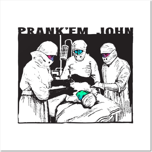 Prank'em John Lobotomy Wall Art by aMemeMechanism